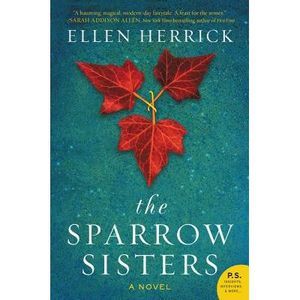 The Sparrow Sisters -- Ellen Herrick